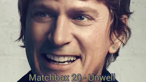 Matchbox 20 - Unwell