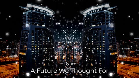 (Sin Copyright) Ryno - A Future We Thought For