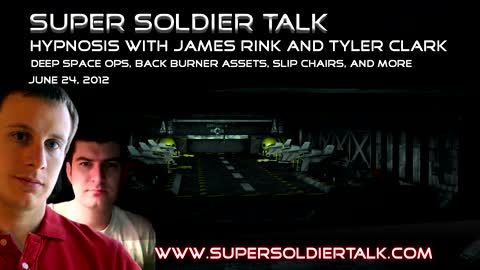 Super Soldier Talk - Hypnosis with James Rink and Tyler Clark