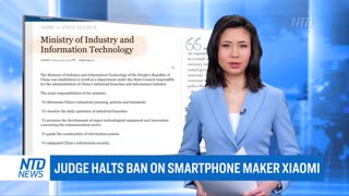 Judge Halts Ban on Smartphone Maker Xiaomi