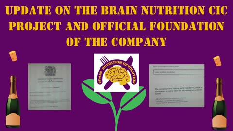 Update on the Brain Nutrition CIC Project and OFFICIAL FOUNDATION of the Company