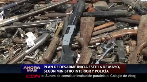 Plan de desarme inicia este 16 de mayo según ministro Interior y Policía