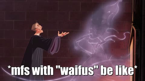 POV: Frollo's Waifu problems