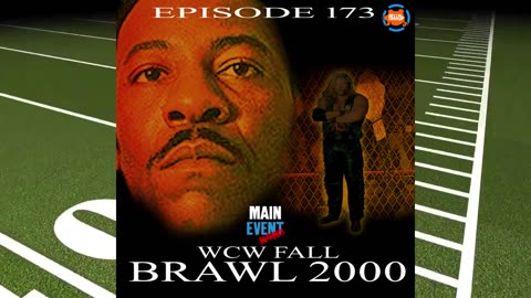 Episode 173: WCW Fall Brawl 2000