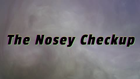 The Nosey Checkup