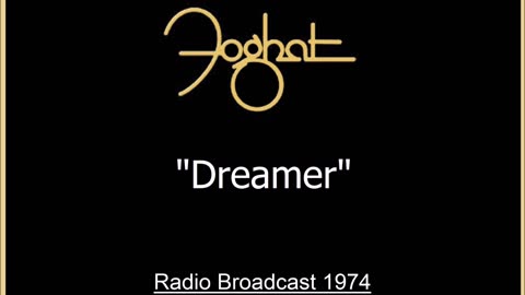 Foghat - Dreamer (Live in Dallas, Texas 1974) FM Broadcast