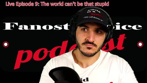 Live Episode 9: The world can't be this stupid!