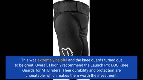 Buyer Comments: LAUNCH PRO D3O KNEE GUARD