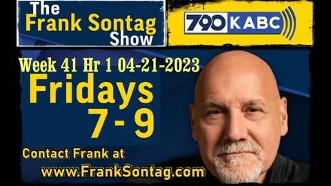 The Frank Sontag Radio Show Week 41 Hour 1 04-21-23
