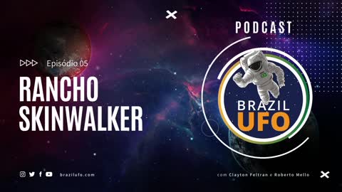 E05 Brazil UFO - Ep 005 - Rancho Skinwalker