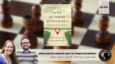 S5E41 – AH – "Why is there suffering?" – After Hours with Dr. Bethany Sollereder