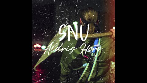 SNU - Aldrig hero