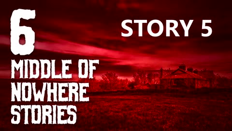 6 TRUE MIDDLE OF NOWHERE STORIES (Creatures, Tweakers, Rapists) - What Lurks Beneath