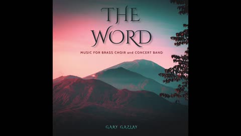 THE WORD - (Music for Brass Choir and Concert Band)