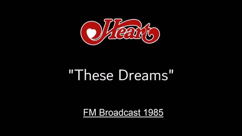 Heart - These Dreams (Live in Memphis, Tennessee 1985) FM Broadcast