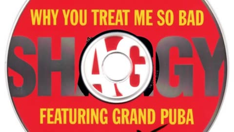 Shaggy Featuring Grand Puba- Why You Treat Me So Bad (Full CD Maxi-Single)