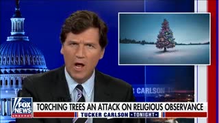 WATCH: Tucker Responds to Torching of Fox News Christmas Tree