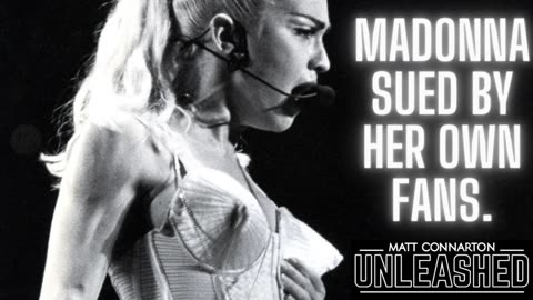 Matt Connarton Unleashed: Madonna is sued by her own fans for being late. (w/Jenn Coffey)