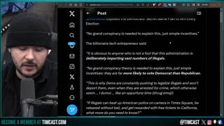 Timcast | Elon Musk Reveals Why Democrats Push for Illegal Immigration