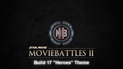 Movie Battles II Build 17 Main Theme "Heroes"