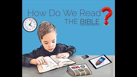 How Do We Read The Bible?