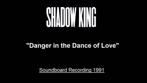 Shadow King - Danger in the Dance of Love (Live in london 1991) Soundboard
