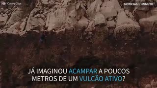 Exploradores acampam a poucos metros de vulcão ativo!