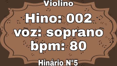 Hino: 002 - Violino: soprano - Hinário N°5 (com metrônomo)