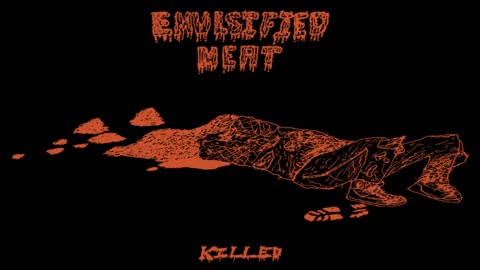 EMULSIFIED MEAT - KILLED (2021) 🔨 FULL EP 🔨