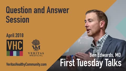 Dr. Edwards First Tuesday Talk: Question and Answer Session 04-02-2018
