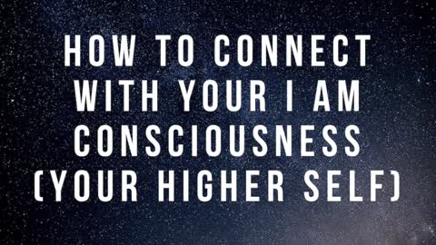 Podcast #47 How To Connect With Your I AM Consciousness