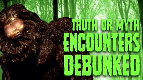 ENCOUNTERS DEBUNKED BIGFOOT TRUTH OR MYTH EPISODE #03 What Lurks Beneath