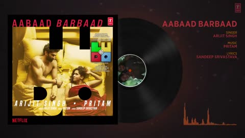 Aabaad Barbaad (Audio) Abhishek B, Aditya K, Rajkummar R, Sanya M, Fatima S | Arijit, Pritam