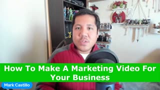 How To Make A Marketing Video For Your Business