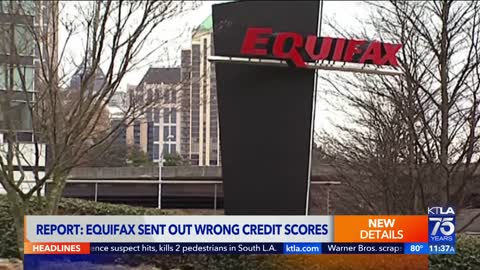 Report: Equifax sent out wrong credit scores