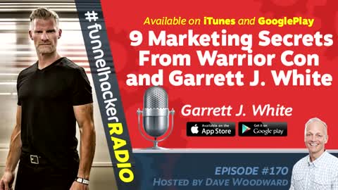 9 Digital Marketing Secrets From Warrior Con and Garrett J. White