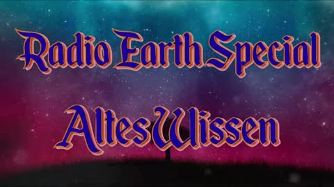 Radio Earth Special - Altes Wissen - Folge 18