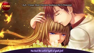 Anime, Influenced Music Lyrics Videos - Au5 - Closer (feat. Danyka Nadeau) - Anime Karaoke Music Videos & Lyrics - Music Videos Lyrics