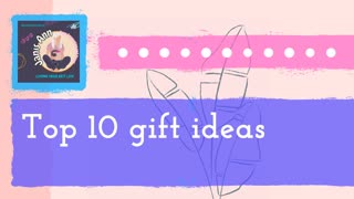 Top 10 gift ideas