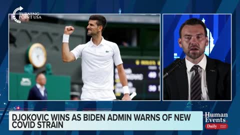 Jack Posobiec on tennis player Djokovic standing firm on the right to choose to be vaccinated as the Biden administration warns of the BA.5 COVID subvariant