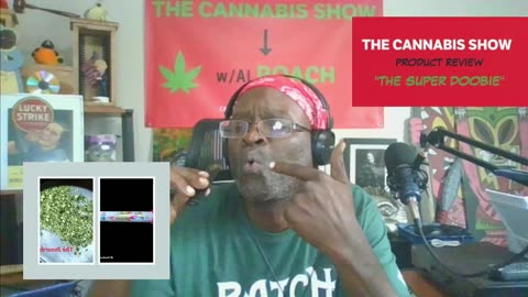 The Cannabis Show w/Al ROACH: Product Review "The Super Doobie" PT2