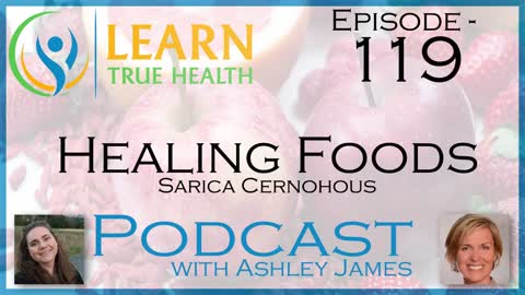 Healing Foods - Sarica Cernohous & Ashley James - #119