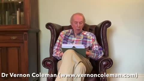 DR. VERNON COLEMAN: THE MOST IMPORTANT VIDEO I WILL EVER MAKE, PLEASE SHARE IT"