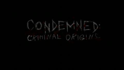 Opening Credits: Condemned Criminal Origins