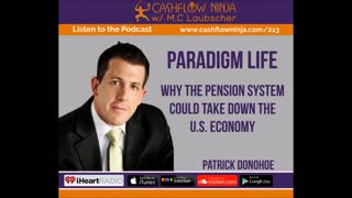 Patrick Donohoe Shares Why The Pension System Could Take Down The U.S. Economy