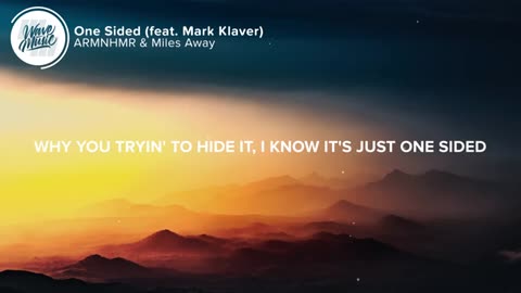 ARMNHMR & Miles Away - One Sided (Lyrics) feat. Mark Klaver