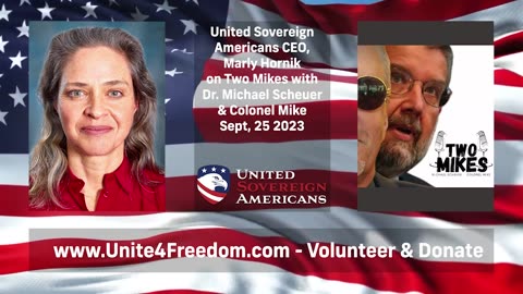 United Sovereign Americans CEO Marly Hornik on Two Mikes with Dr. Michael Scheuer & Colonel Mike 9-25-2023