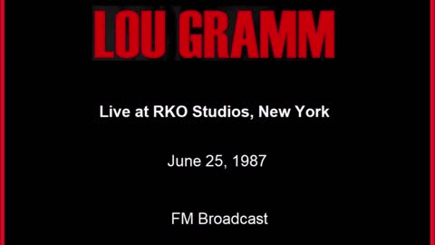 Lou Gramm - Live in New York 1987 (FM Broadcast)