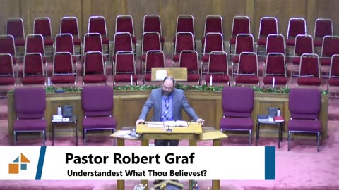 Pastor Robert Graf // Understandest What Thou Believest?