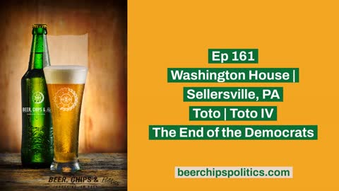 Ep 161 - Washington House, Sellersville, PA - Toto | Toto IV - The End of the Democrats